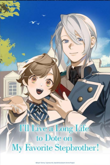 I'll Live a Long Life to Dote on My Favorite Stepbrother!, Cover, HD, Anime Stream, ganze Folge
